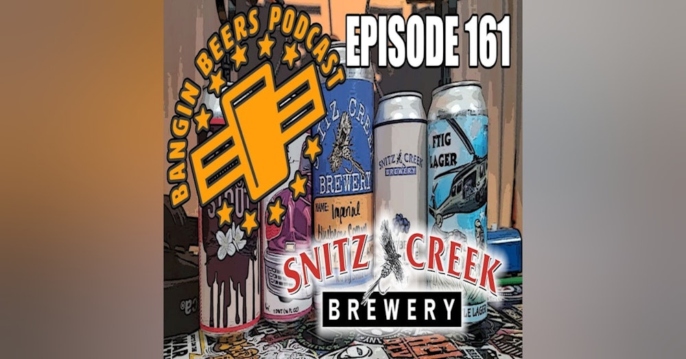 Bangin Beers Podcast ep161 Snitz Creek Brewing