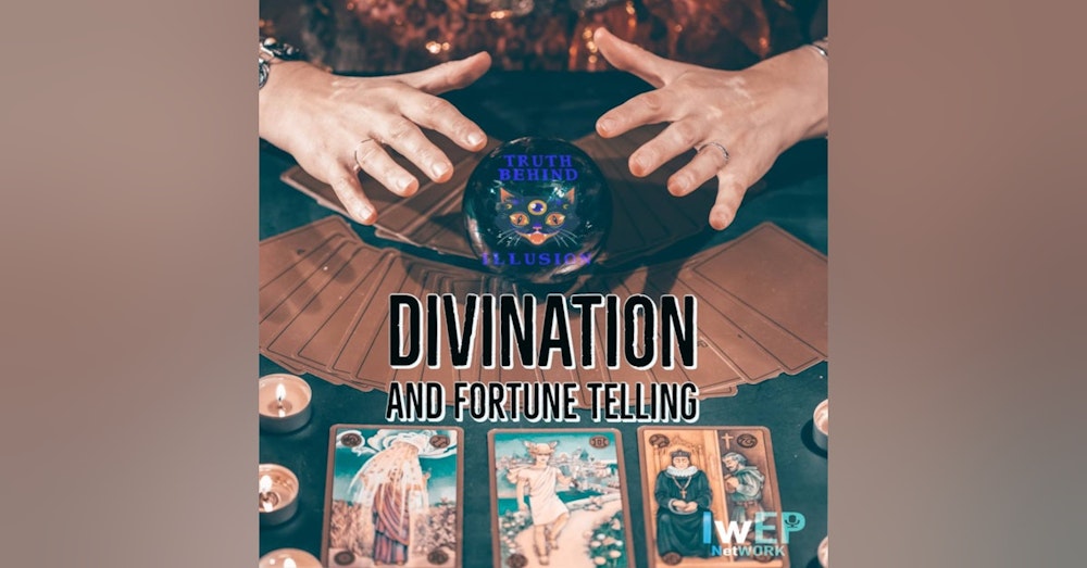 Truth Behind Illusion Ep47 Divination in Fortune Telling