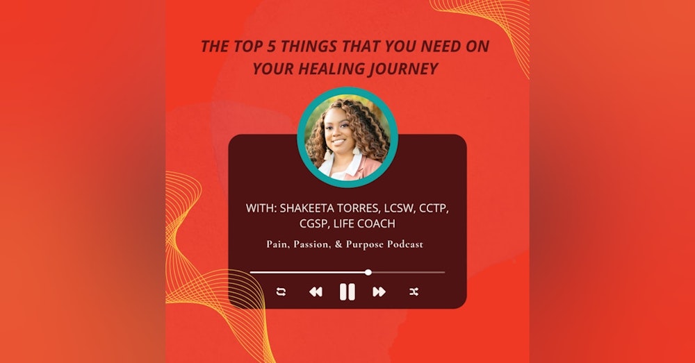 The Top FIve Things That You Need on Your Healing Journey
