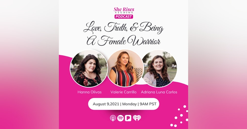 #16 - #BAUW w/ Valerie Carrillo: Love, Truth, & Being A Female Warrior
