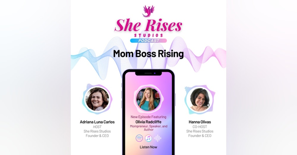 #43 - Mom Boss Rising w/Olivia Radcliffe