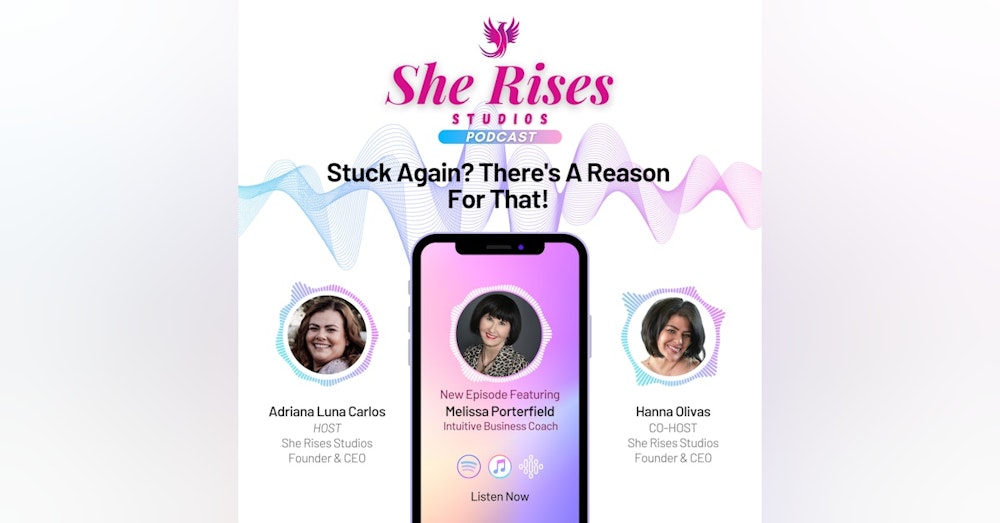 #48 - Stuck Again? There's A Reason For That! w/Melissa Porterfield