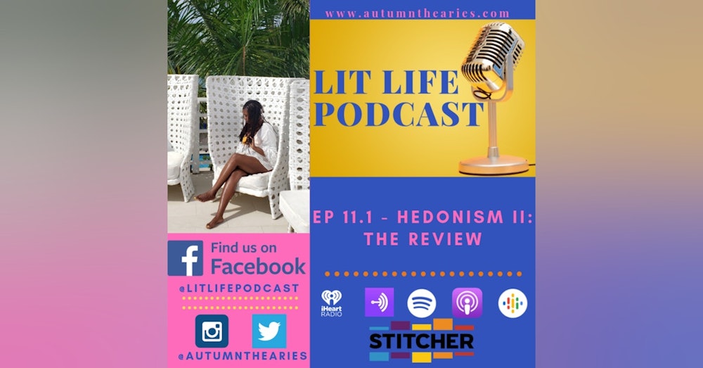 EP 11.1 - Hedonism II: The Review