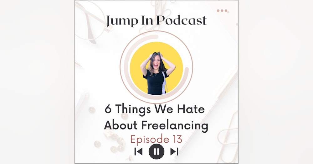 Six Things We Hate About Freelancing