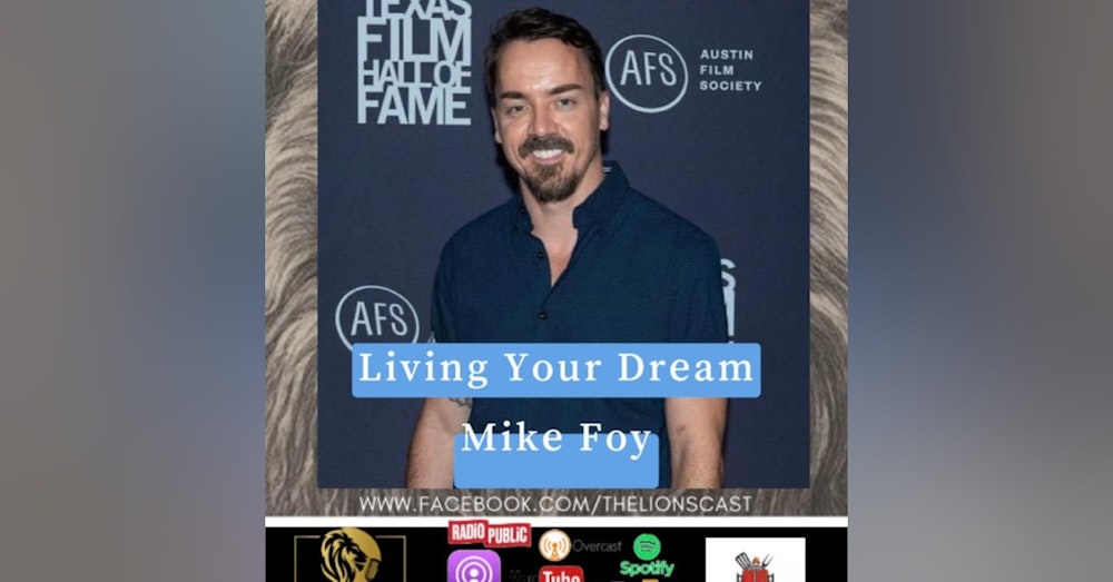 Living Your Dreams with Mike Foy