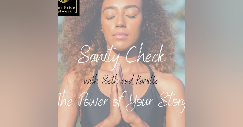 Sanity Check - The Power of Your Story