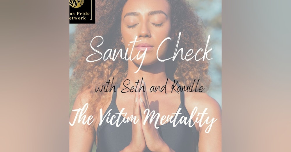 Sanity Check - The Victim Mentality