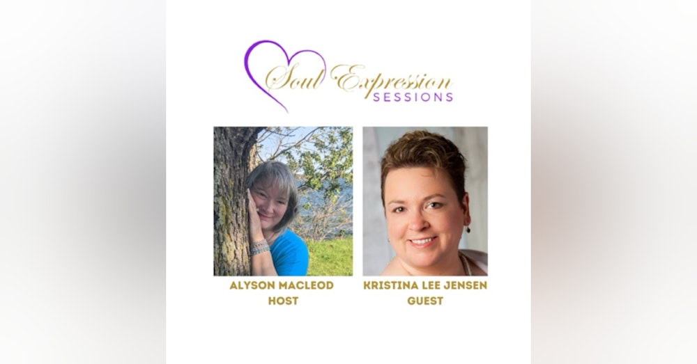 Soul Expression Sessions with Alyson MacLeod and Kristina Lee Jensen