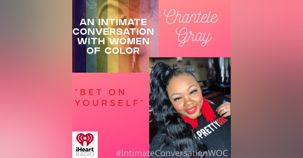 “Bet on Yourself” with Chantele Gray, Owner & Operator of Pretty Girl Studios Inc. + PGS Cosmetics