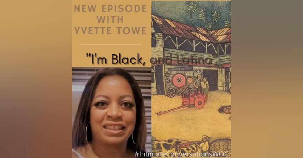 “I’m Black and, Latina” with Yvette Towe, Attorney