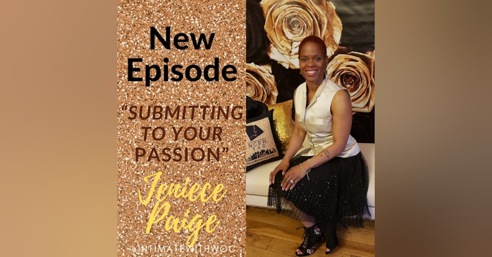 “Submitting to Your Passion” with Jeniece Paige