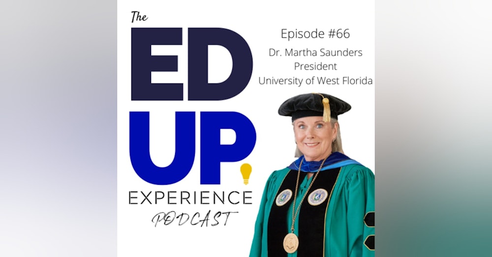 66: The "Great Skedaddle" of Higher Education - with Dr. Martha Saunders, President, University of West Florida