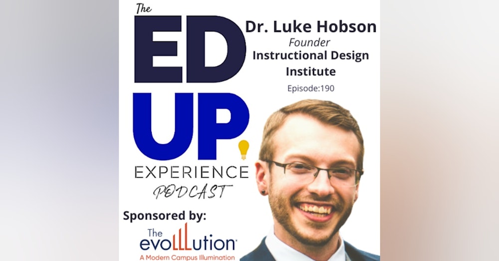 190: What Happens When 3 Instructional Designers Get Together - with Dr. Luke Hobson, Founder, Instructional Design Institute