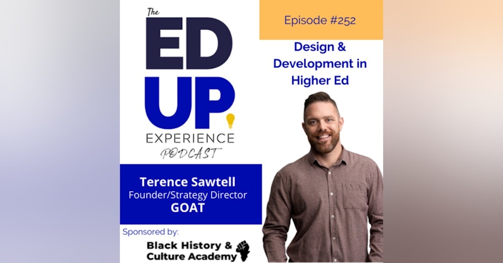 252: Design & Development in Higher Ed - with Terence Sawtell, Founder, Goat