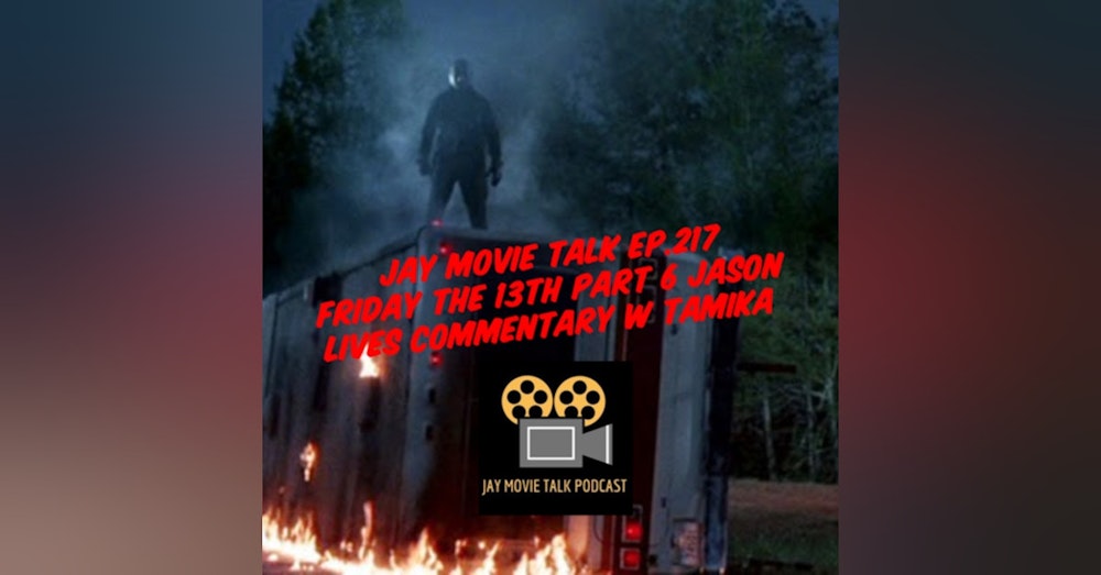 Jay Movie Talk Ep.217 Friday The 13th Part 6 Jason Lives Commentary