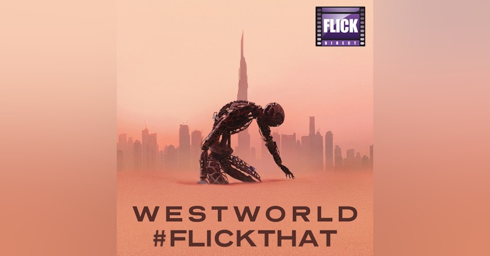FlickThat Takes on Westworld