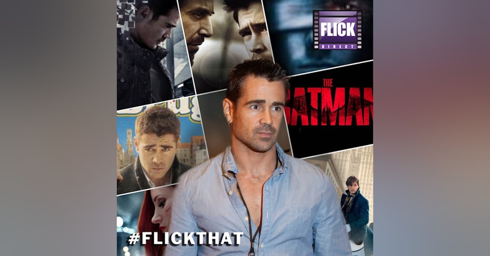 FlickThat Takes On Colin Farrell