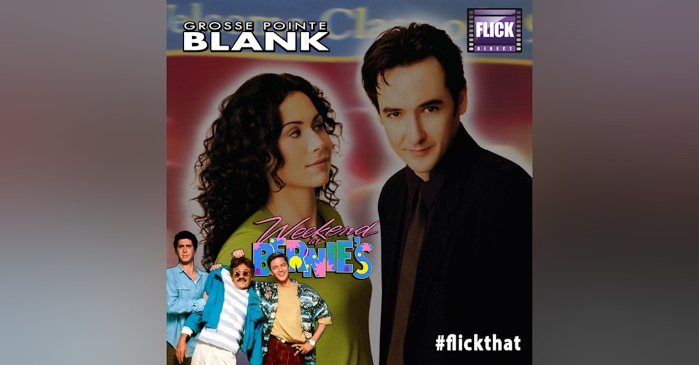 FlickThat Takes on Weekend At Bernie's and Grosse Pointe Blank