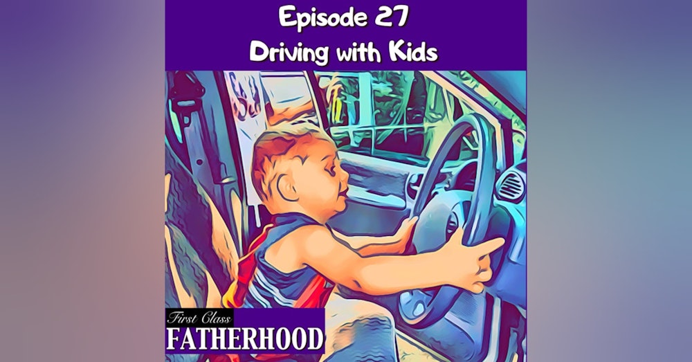 #27 Driving with Kids