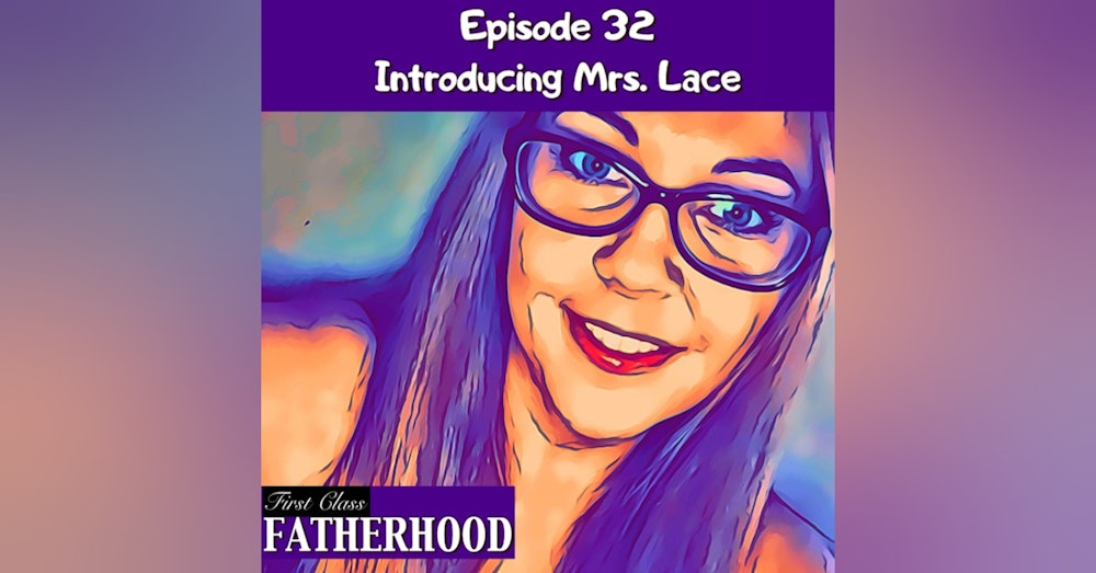 #32 Introducing Mrs. Lace