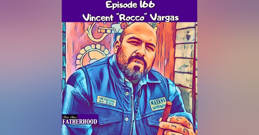 #166 Vincent “Rocco” Vargas