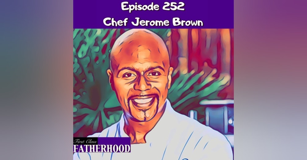 #252 Chef Jerome Brown