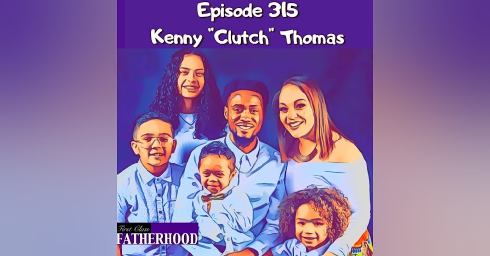 #315 Kenny “Clutch” Thomas