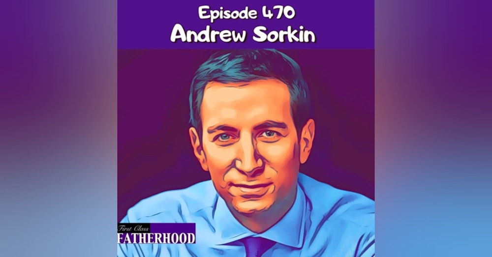 #470 Andrew Sorkin