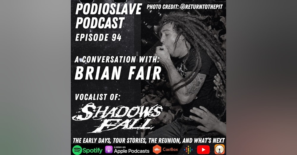 Episode 94: A Conversation with Brian Fair of Shadows Fall/Overcast
