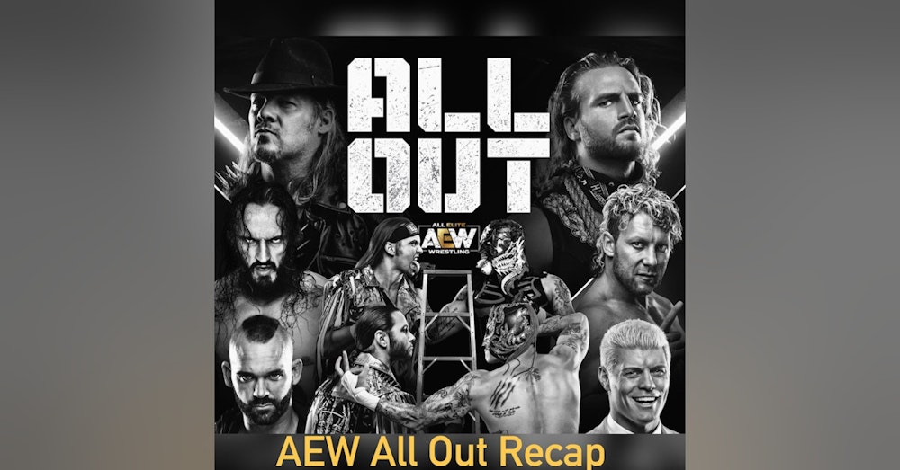 AEW ALL OUT RECAP POST SHOW