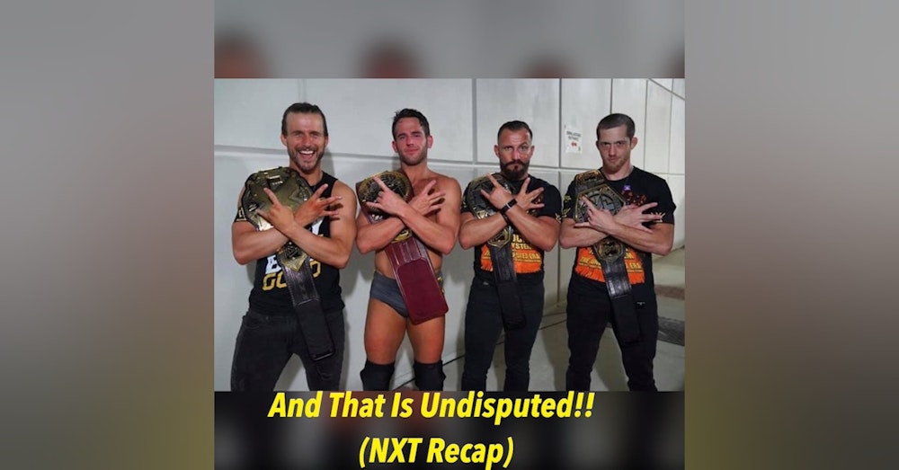 And That Is Undisputed!! (NXT Recap)