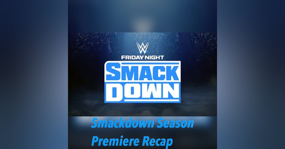 Smackdown Season Premiere Recap