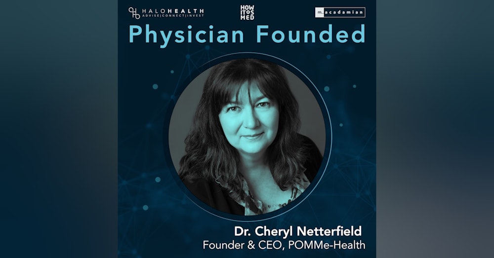 Physician Founded Ep. 3 - Dr. Cheryl Netterfield