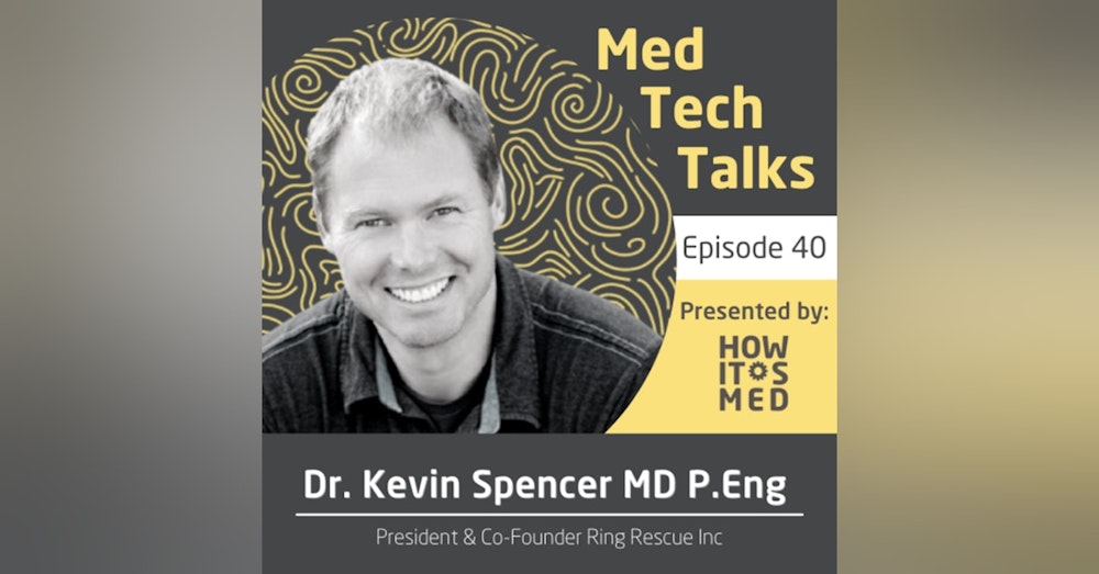 Med Tech Talks Ep. 40 - Dr. Spencer, does that RingRescue a Bell? Pt. 2