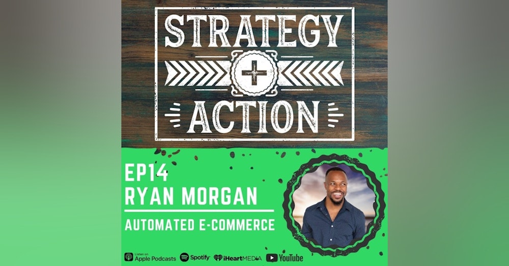Ep14 Ryan Morgan - The Power of Automated E-Commerce