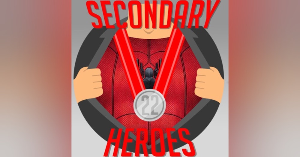 Secondary Heroes Podcast Episode 22: Spider-Man Far From Home Special Edition