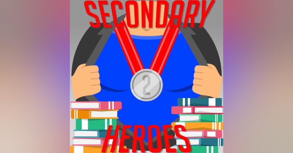 Secondary Heroes Podcast Episode 31: Back To School with Movies and TV