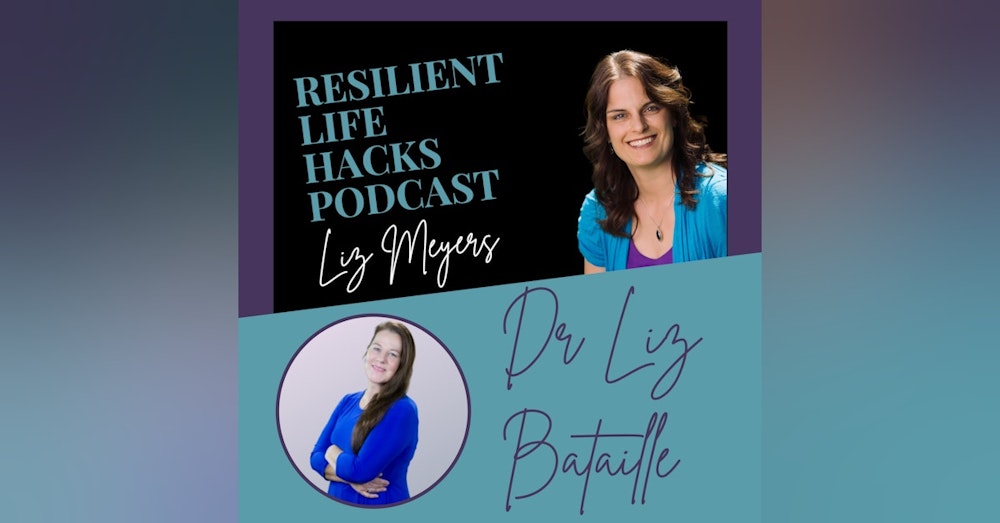 Overcoming Trauma with Dr. Liz Bataille