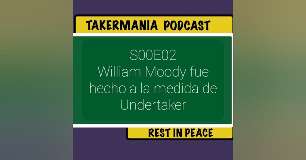 William Moody fue hecho a la medida del Undertaker.
