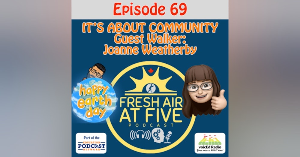 It's About Community - Guest Walker: Joanne Weatherby - FAAF 69