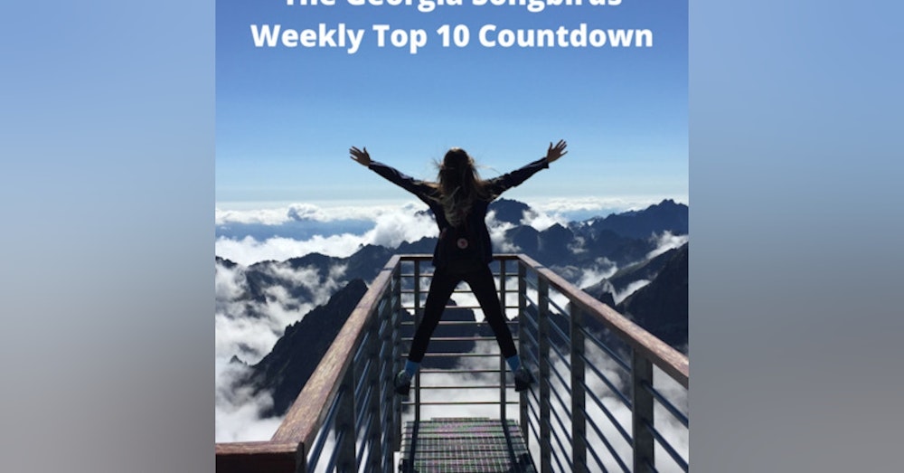 The Georgia Songbirds Weekly Top 10 Countdown Week 70