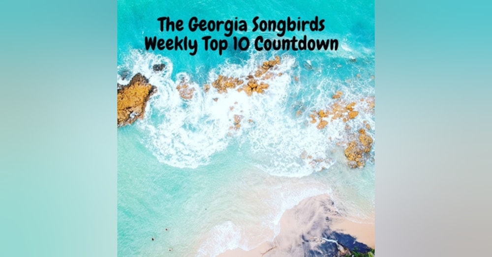 The Georgia Songbirds Weekly Top 10 Countdown Week 76
