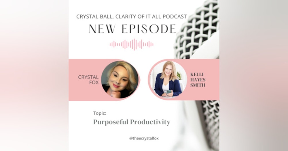 Purposeful Productivity with Kelli Hayes Smith