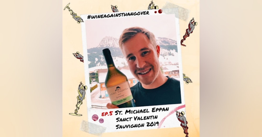 WAH #5 | St. Michael Eppan Sanct Valentin Sauvignon Blanc 2019