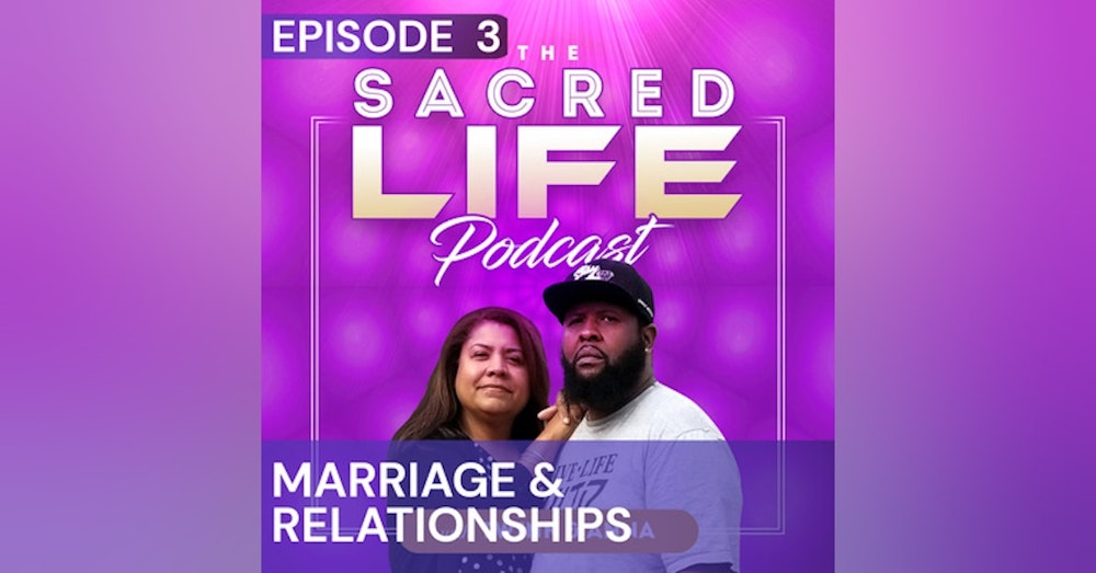 Episode 3: Marriage & Relationships