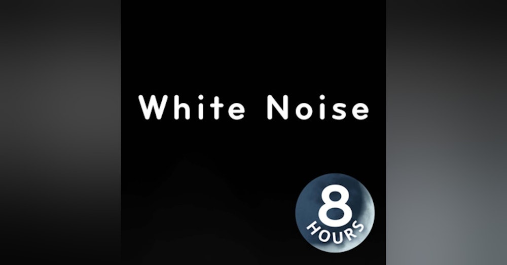 White Noise 8 Hours | Sleep, Study, Focus