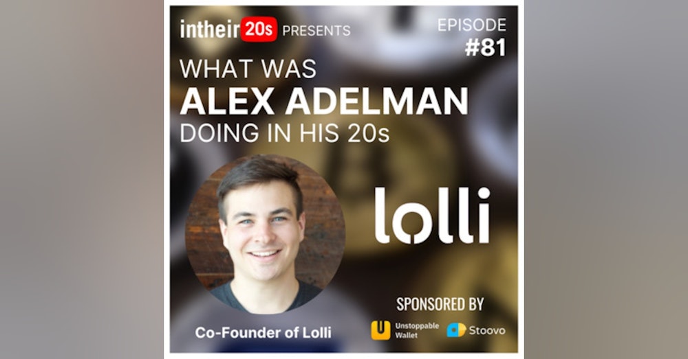 #81 - Alex Adelman - Co-Founder of Lolli