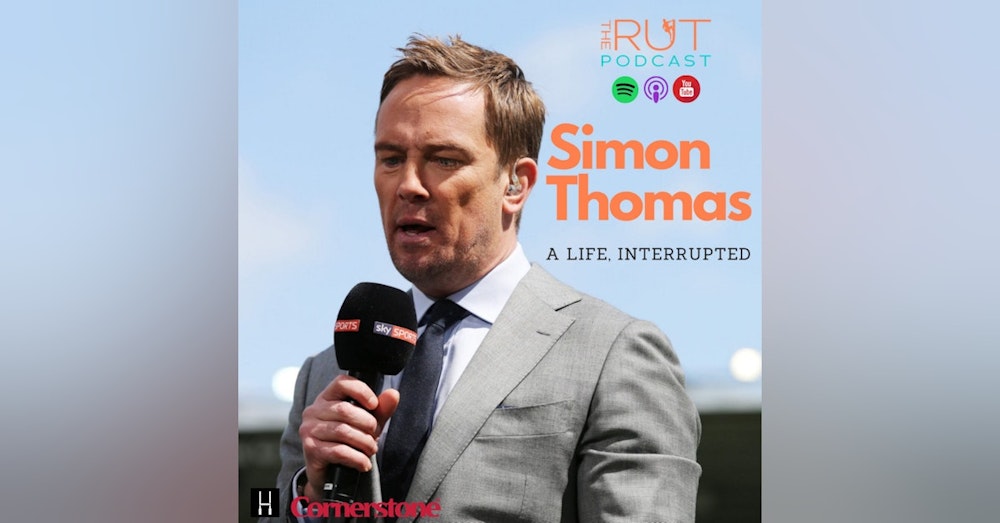 Simon Thomas, Sky Sports Presenter and Podcaster: A Life, Interrupted