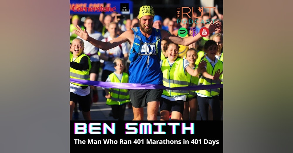 SEASON FINALE! Ben Smith, The Man Who Ran 401 Marathons in 401 Days