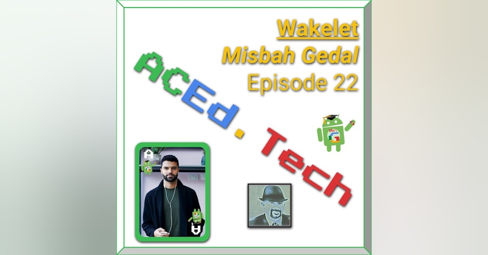 EDU: Wakelet with Misbah Gedal